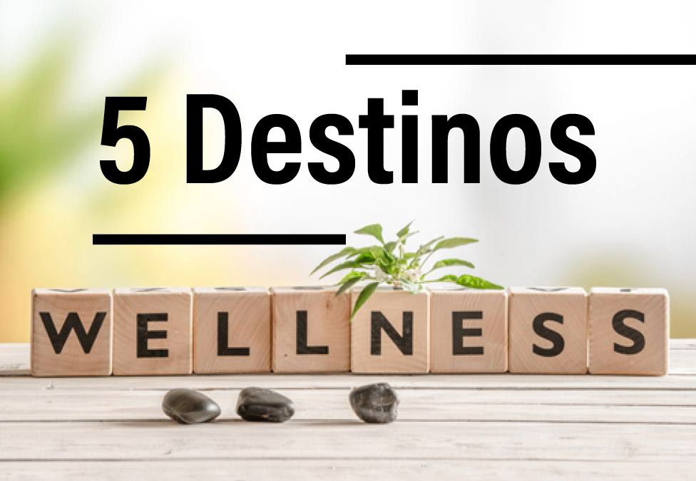 5 destinos wellness