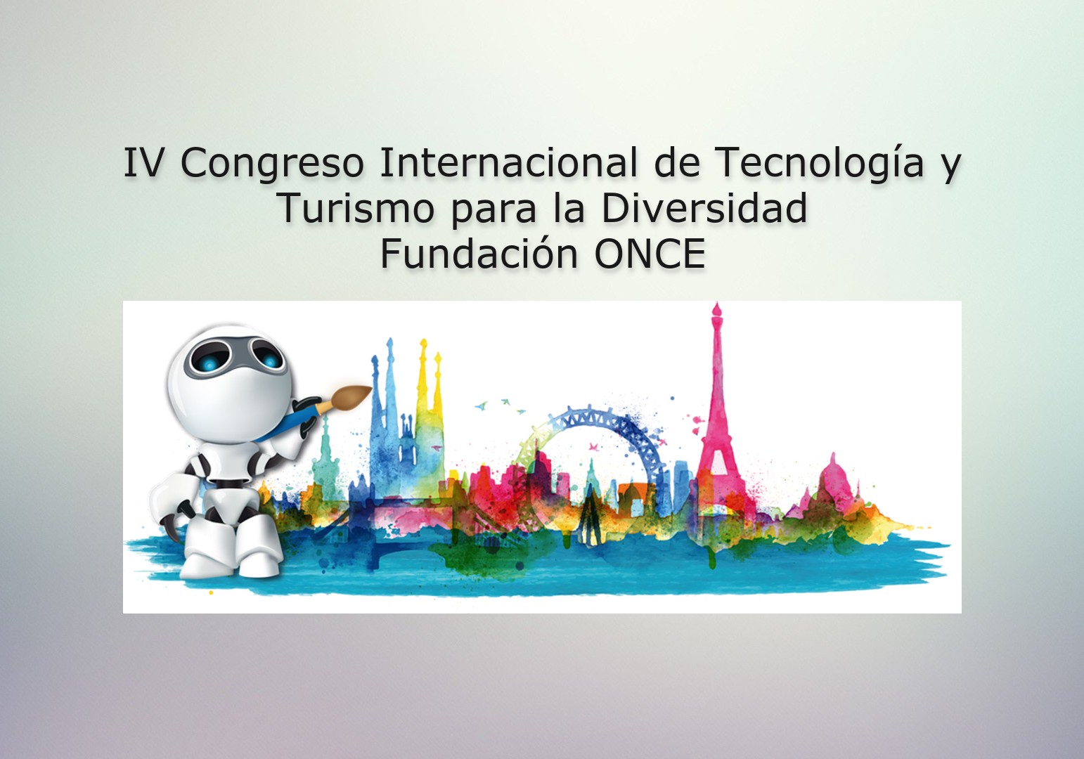 IV Congreso Internacional de Tecnología y Turismo para la Diversidad de Fundación ONCE